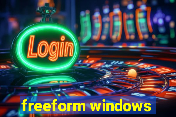 freeform windows